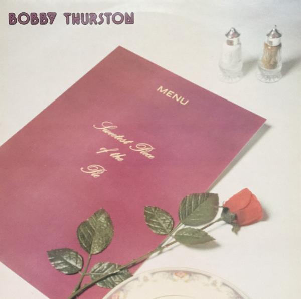 Bobby Thurston - Sweetest Piece Of The Pie