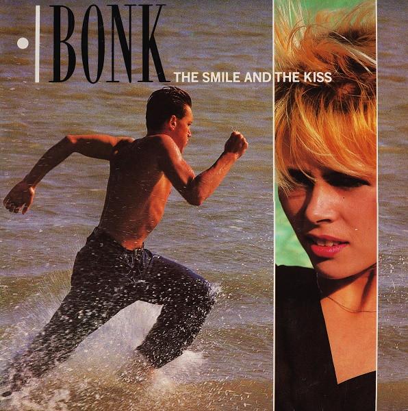 Bonk - The Smile And The Kiss