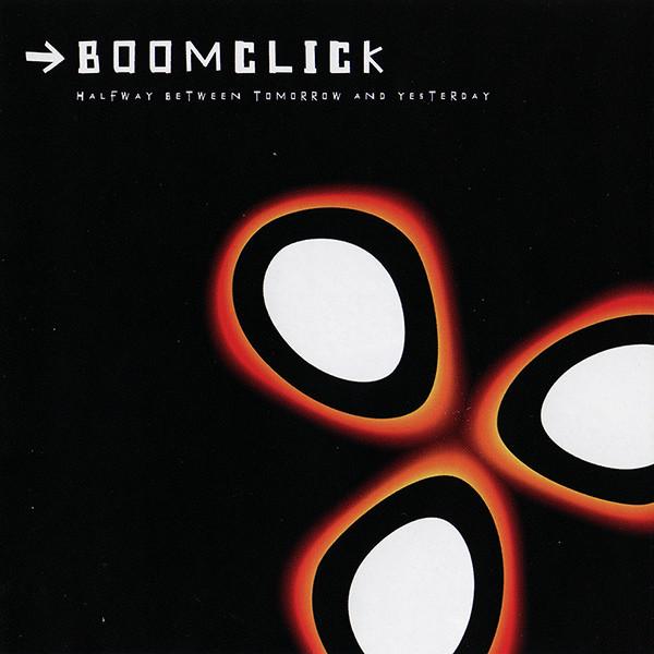 Boomclick - Halfway Between Tomorrow And Yesterday