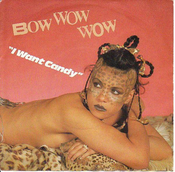 Bow Wow Wow - I Want Candy