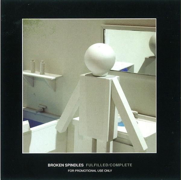 Broken Spindles - Fulfilled / Complete