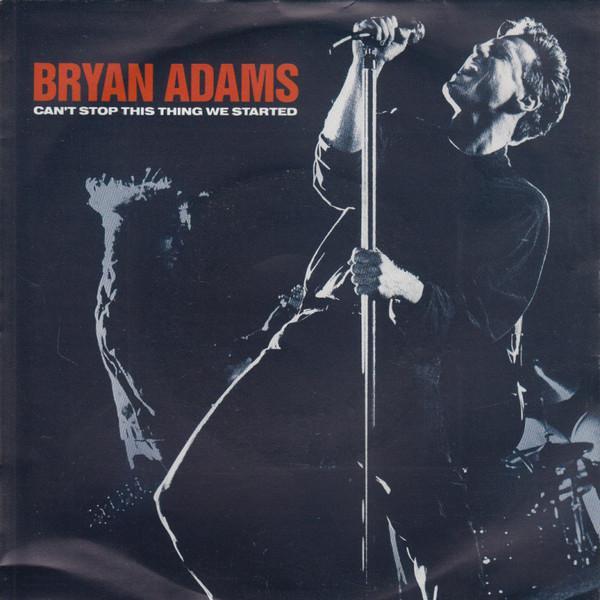 Bryan Adams - Can't Stop This Thing We Started
