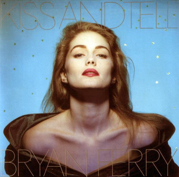 Bryan Ferry - Kiss And Tell