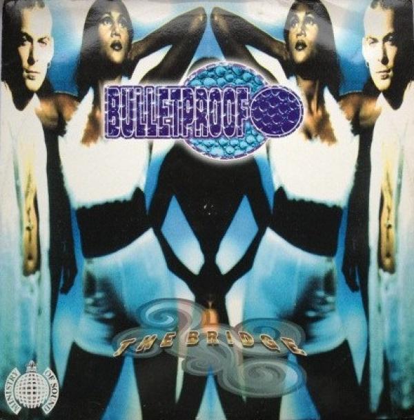 Bulletproof  - The Bridge