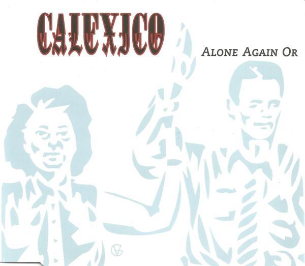 Calexico - Alone Again Or