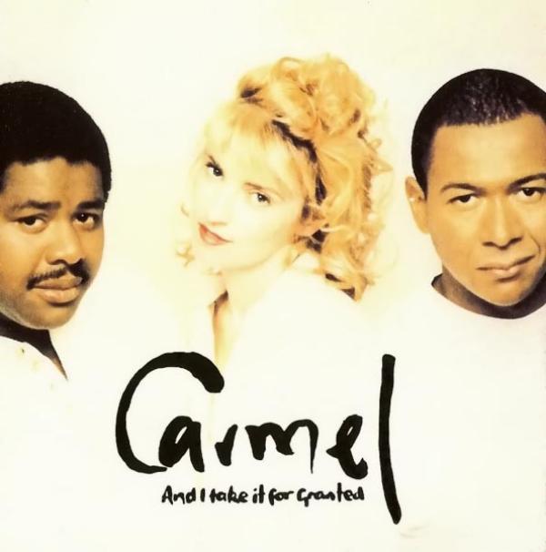 Carmel  - And I Take It For Granted