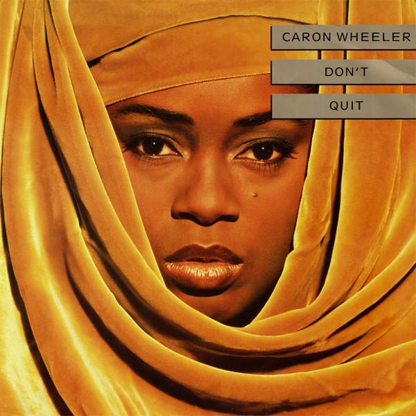 Caron Wheeler - Don't Quit