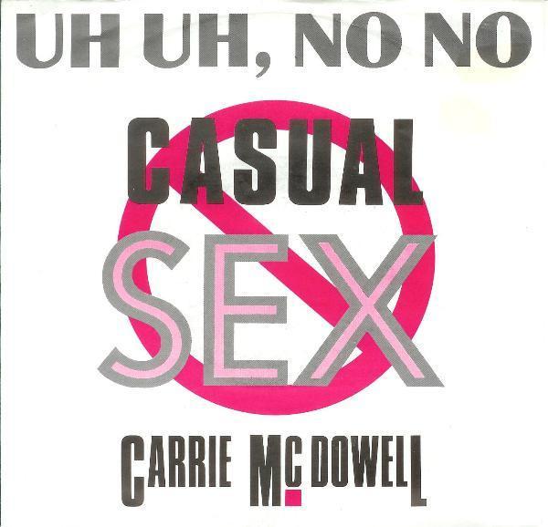 Carrie McDowell - Uh Uh, No No Casual Sex
