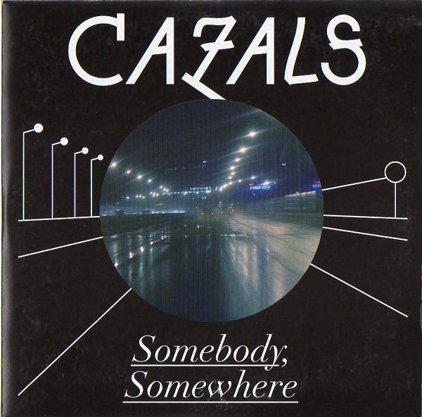 Cazals - Somebody, Somewhere