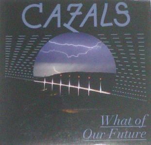 Cazals - What Of Our Future