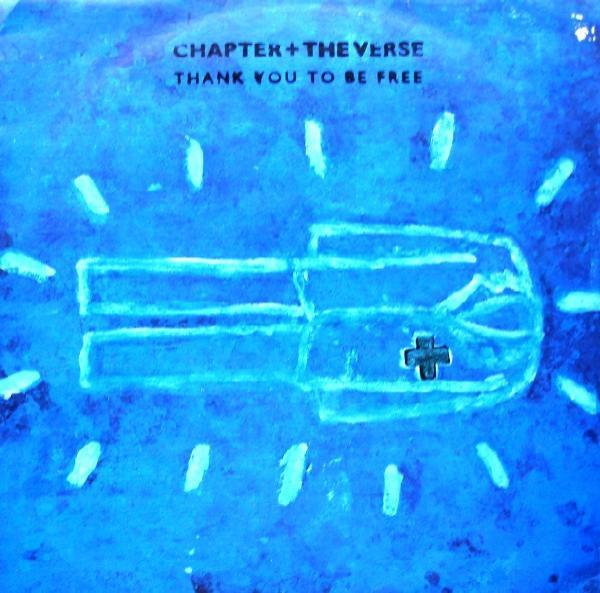Chapter And The Verse - Thank You To Be Free