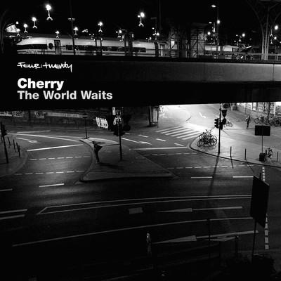 Cherry  - The World Waits