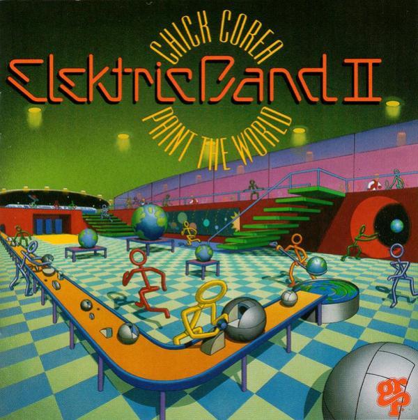 Chick Corea Elektric Band II - Paint The World
