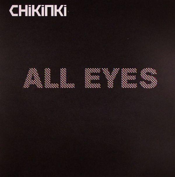 Chikinki - All Eyes