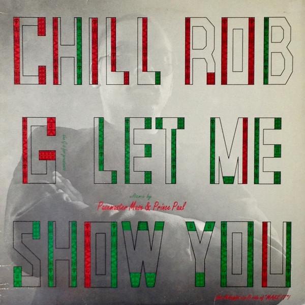 Chill Rob G - Let Me Show You