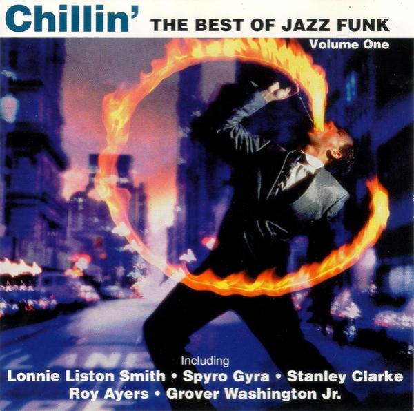  - Chillin' - The Best Of Jazz Funk Volume One