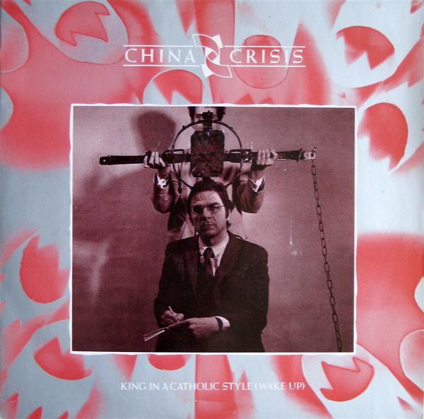 China Crisis - King In A Catholic Style (Wake Up)