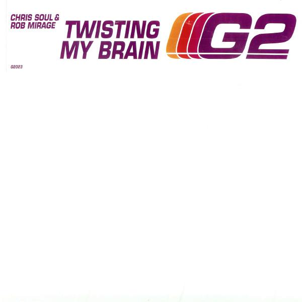 Chris Soul & Rob Mirage - Twisting My Brain