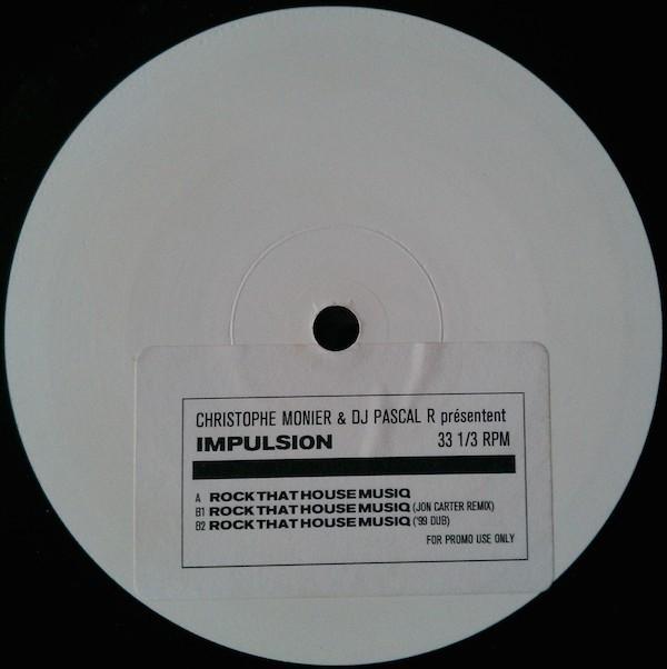 Christophe Monier, DJ Pascal R, Impulsion - Rock That House Musiq