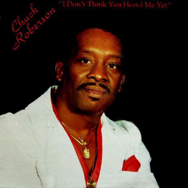 Chuck Roberson - I Don't Think You Heard Me Yet