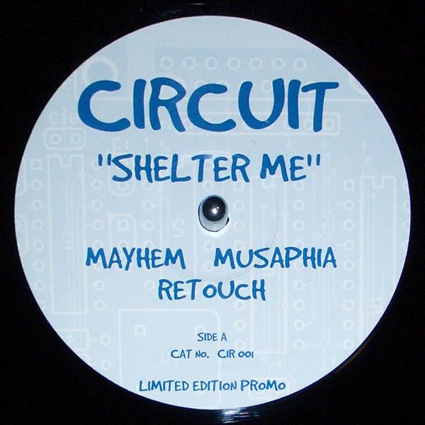 Circuit  - Shelter Me (Musaphia & Mayhem Mixes)
