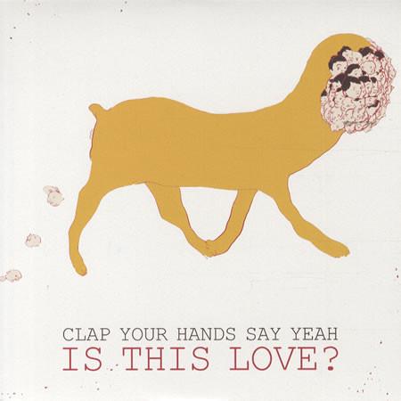 Clap Your Hands Say Yeah - Is This Love?
