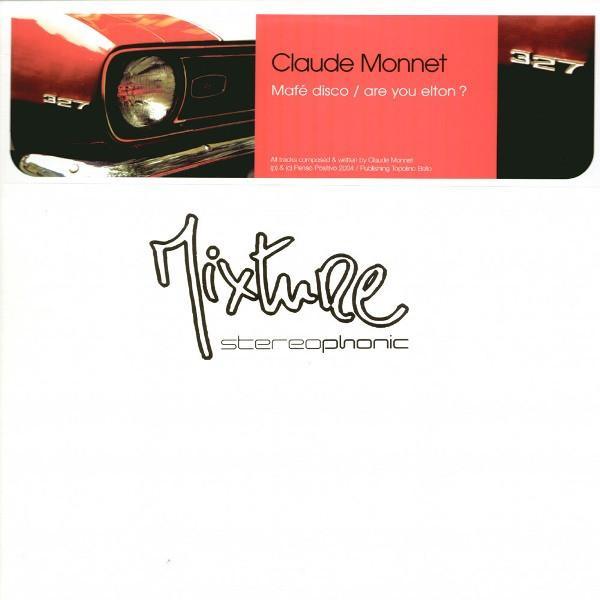 Claude Monnet - Mafé Disco / Are You Elton?