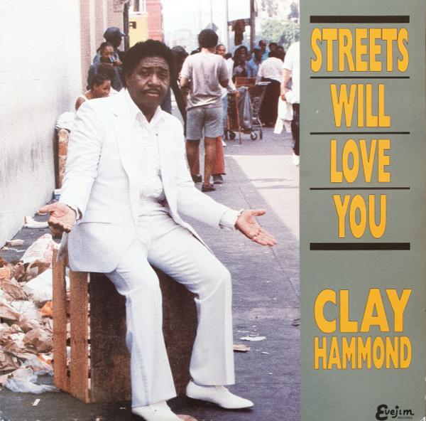Clay Hammond - Streets Will Love You