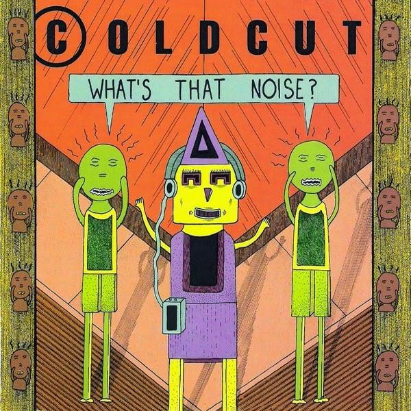 Coldcut - What's That Noise?