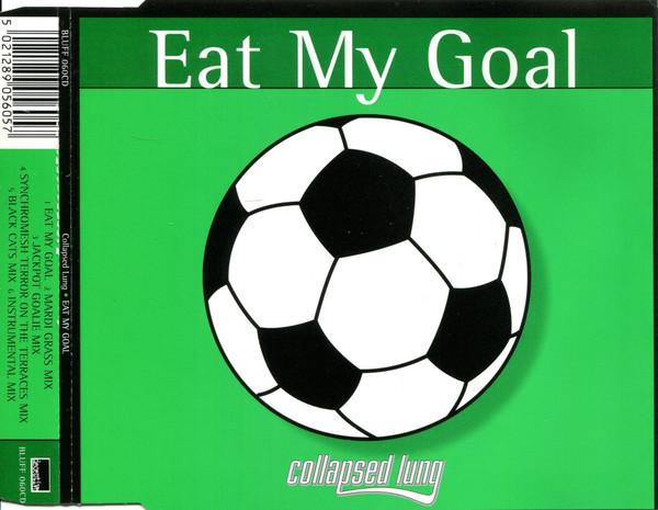 Collapsed Lung - Eat My Goal