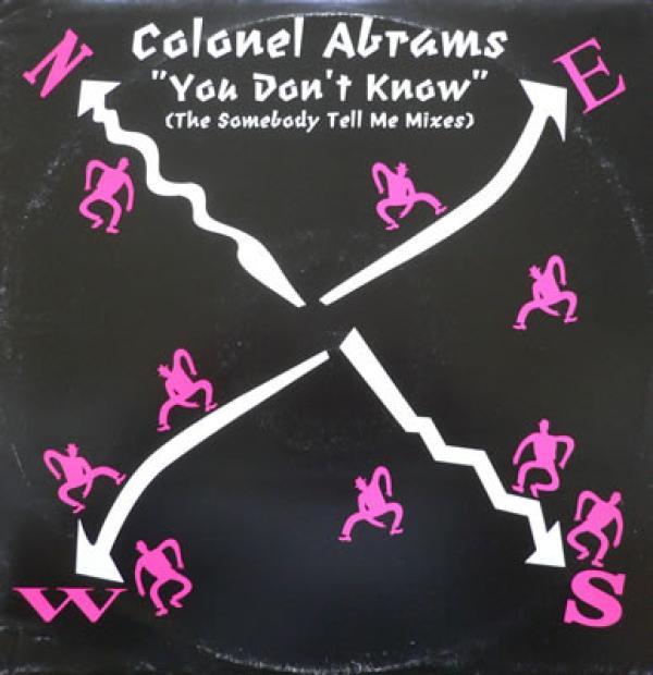 Colonel Abrams - You Don't Know (Somebody Tell Me)