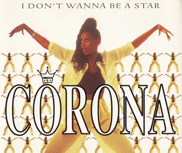 Corona - I Don't Wanna Be A Star