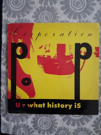 Corporation Pop - U R What History Is