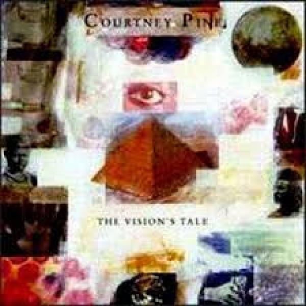 Courtney Pine - The Vision's Tale
