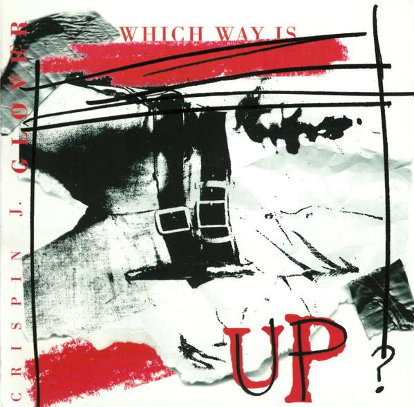 Crispin J. Glover - Which Way Is Up?
