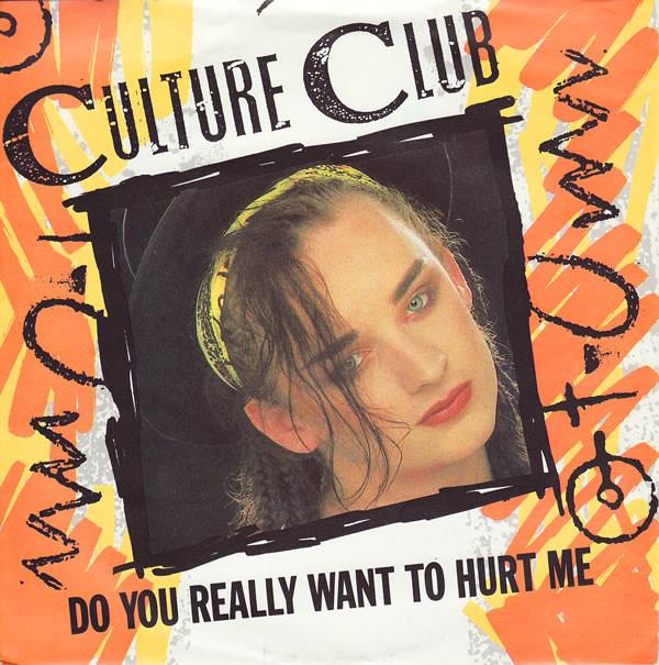 Culture Club - Do You Really Want To Hurt Me