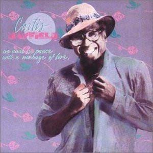 Curtis Mayfield - We Come In Peace With A Message Of Love / Take It To The Streets