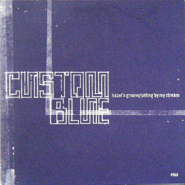 Custom Blue - Hazel's Groove / Sitting By My Stream