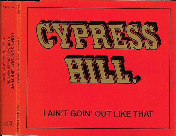 Cypress Hill - I Ain't Goin' Out Like That