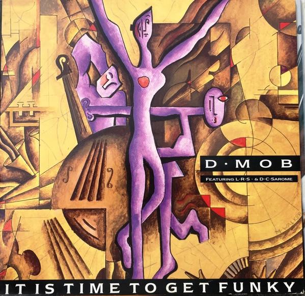 D Mob, London Rhyme Syndicate, DC Sarome - It Is Time To Get Funky