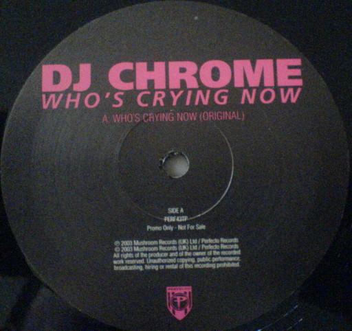 DJ Chrome - Who's Crying Now