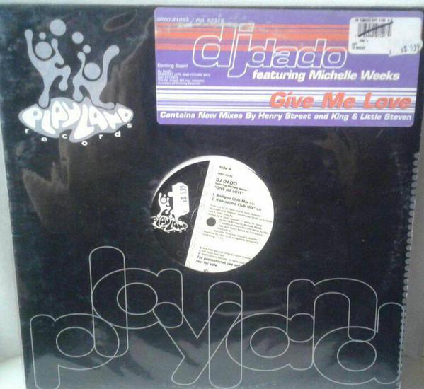 DJ Dado, Michelle Weeks - Give Me Love