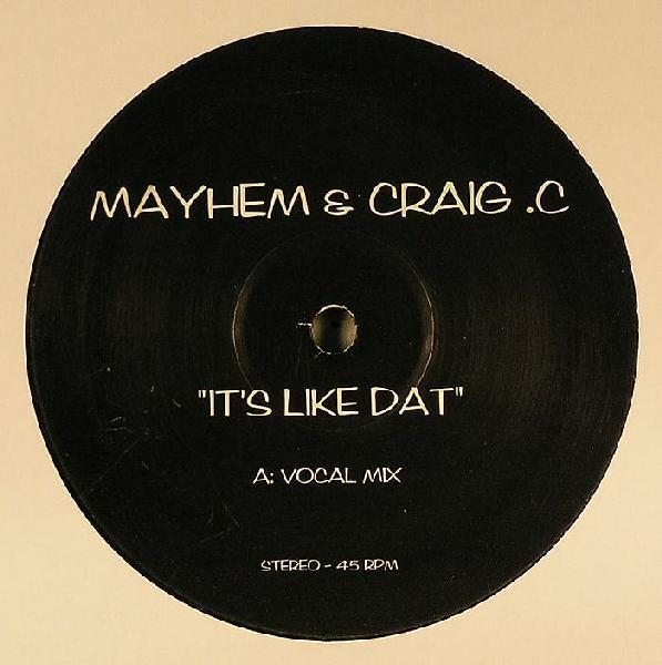 DJ Mayhem, Craig C. - It's Like Dat