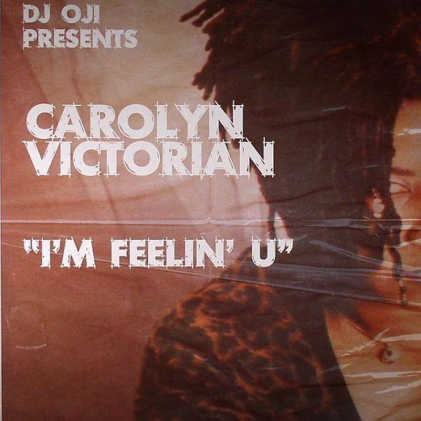 DJ Oji, Carolyn Victorian - I'm Feelin' U