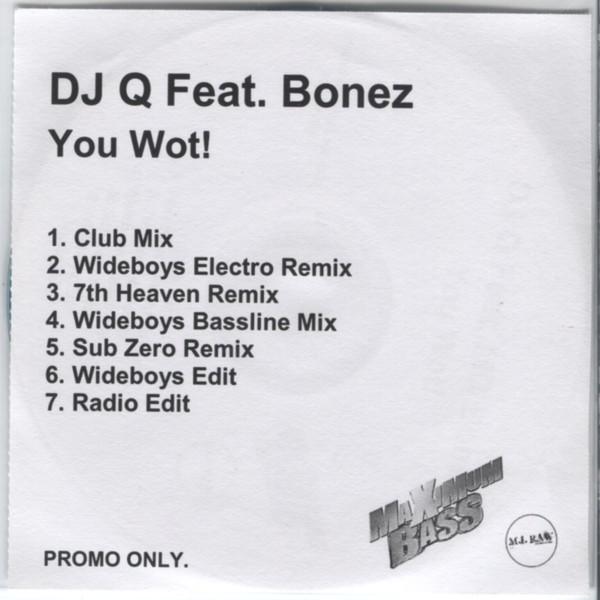 DJ Q , MC Bonez - You Wot?