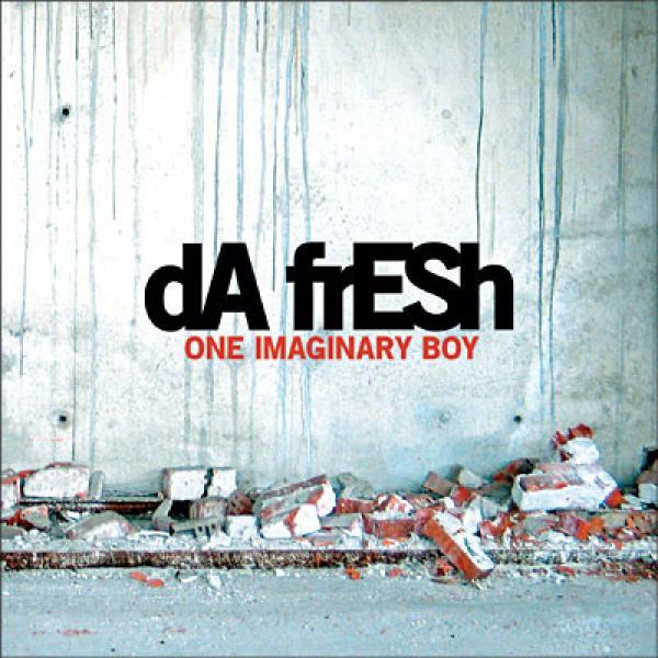 Da Fresh - One Imaginary Boy