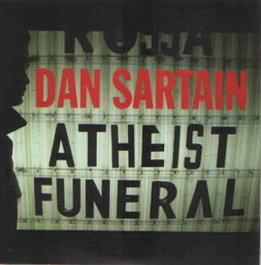 Dan Sartain - Atheist Funeral