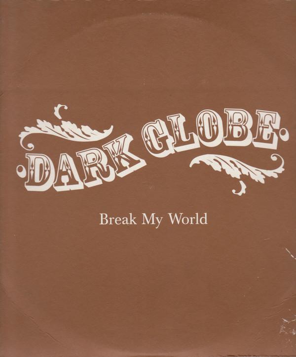 Dark Globe - Break My World
