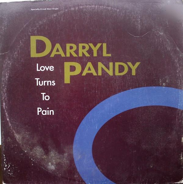 Darryl Pandy - Love Turns To Pain