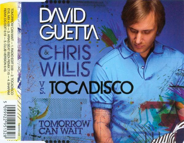 David Guetta, Chris Willis, Tocadisco - Tomorrow Can Wait